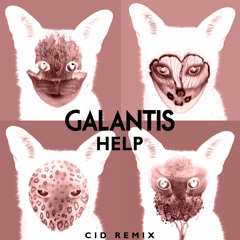 Galantis - Help (CID Remix)