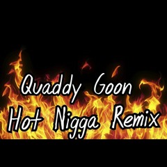 Quaddy Goon Hot Nigga Freestyle 1