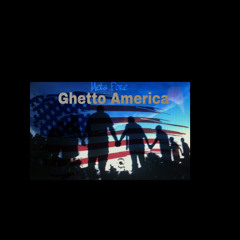 Ghetto America By Meta Fore