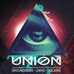 GroundBass & Jano & Solaris - Union | Out Now