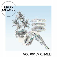 EROS MORTIS VOL 004: CJ MiLLi