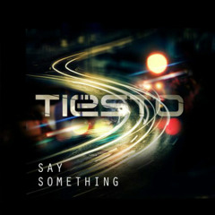Tiesto, Say Something ( feat. Emily Rowed)