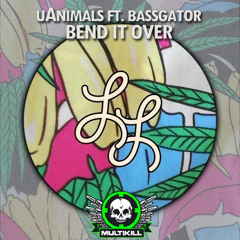 02 - uAnimals x Bassgator - "Bend It Over" (Landis LaPace Remix)
