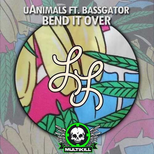 02 - uAnimals x Bassgator - "Bend It Over" (Landis LaPace Remix)