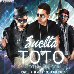 Jowell & Randy Ft De La Ghetto- Suelta Toto ( Doble Paso ) ( Prod. By  DJ Yogii )