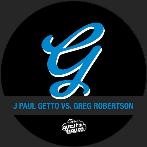 J Paul Getto vs Greg Robertson - Voicemail (Original Mix) [EXPLICIT]