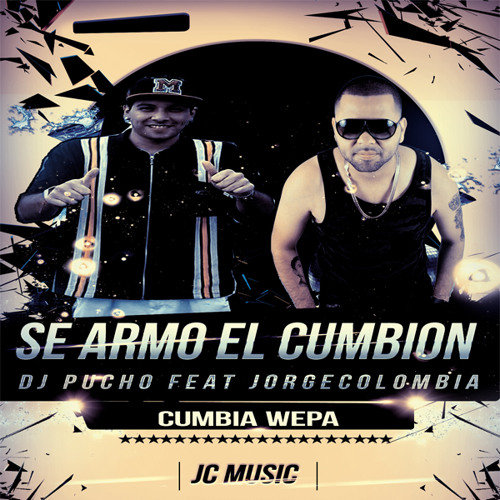 SE ARMO EL CUMBION - DJ PUCHO FT JORGE COLOMBIA