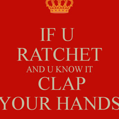 Ratchet And You Know It (DJBreeze850)