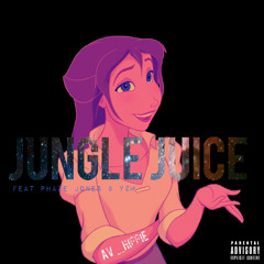 AV_Hippie: Jungle Juice (Ellie's Interlude)Feat Phaze Jones & YZM (Prod. Mad Money)