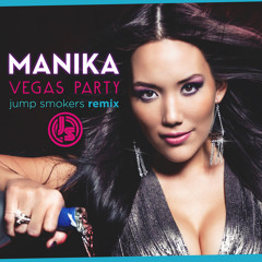 Manika - Vegas Party - Jump Smokers Remix