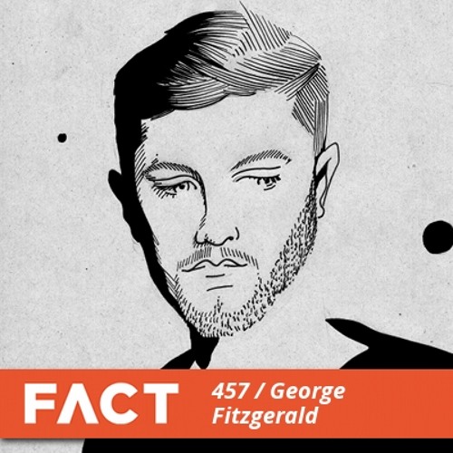 FACT Mix 457 - George Fitzgerald (Aug '14)