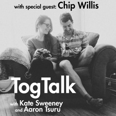 TogTalk Episode 02: Focus On Photography Cliches with Chip Willis
