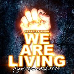 Beatallfusion - We Are Living (Miguel Ramirez Rwk 2014)