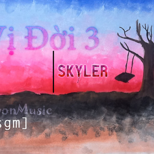Vị Đời 3 - Skyler