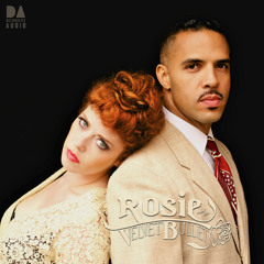 Rosie and the Velvet Bullet - My Good Love