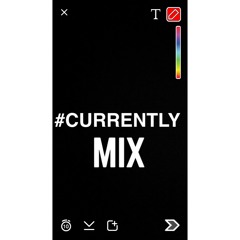#Currently Mix