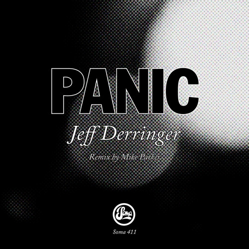Jeff Derringer - Panic (Soma 411)