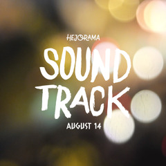 Hejo Soundtrack - Aug14