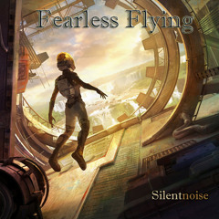 Fearless Flying - Silentnoise
