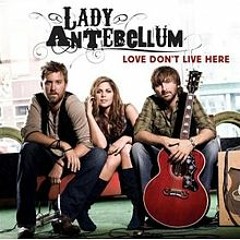 Love don't live here anymore - Lady antebellum