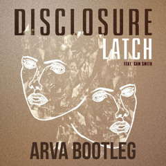 Disclosure - Latch (ARVA Bootleg)