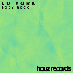 Lu York - Body Rock (Original Mix)