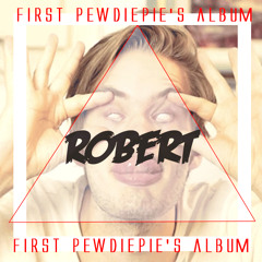 PewDiePie's album "Robert"