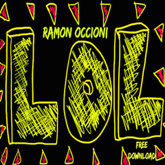 Ramon Occioni - LOL (Original Mix)FREE DOWNLOAD!