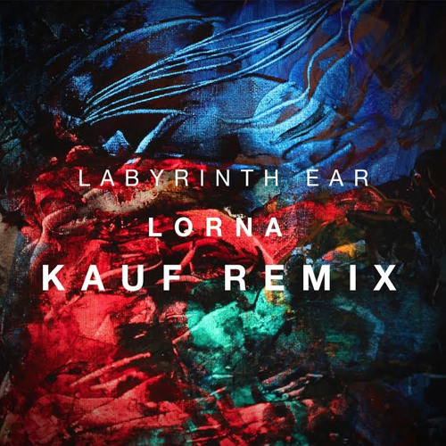 Premiere:  Labyrinth Ear - Lorna (Kauf Remix)