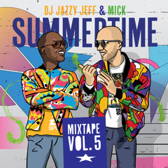 Summertime Vol.5(Mix'd by MickBoogie x JazzyJeff)