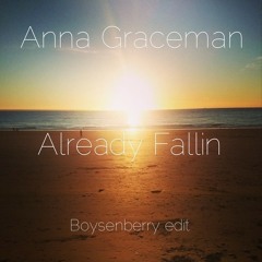 Anna Graceman - Already Fallin (Boysenberry Edit)