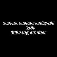 Macam Macam Malaysia FULL SONG LYRICS ORI