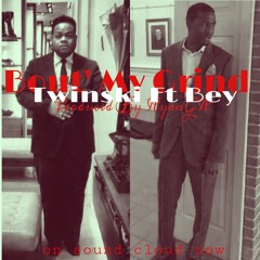 Bout My Grind - Twinski Ft. Bey Produced By RYAN GR