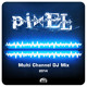 on Pixel Multi Channel Djmix