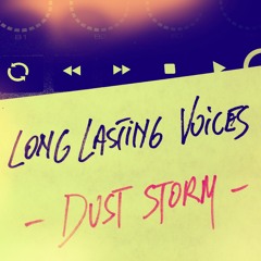 LONG LASTING VOICES - Dust storm (raw version)