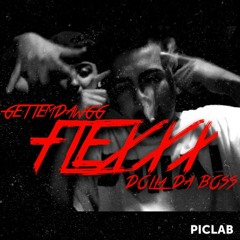 GETTEMDAWGG X DOLLA DA BOSS- FLEXXX