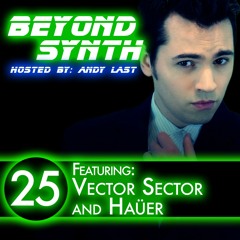 Beyond Synth - 25 - Vector Sector and Haüer