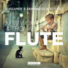 New World Sound & Thomas Newson - Flute (Dreamer & Lawdness Hardstyle Bootleg)