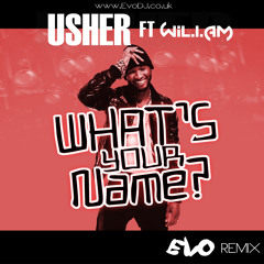 Usher Ft Will.I.Am - What's Your Name (Evo Remix)