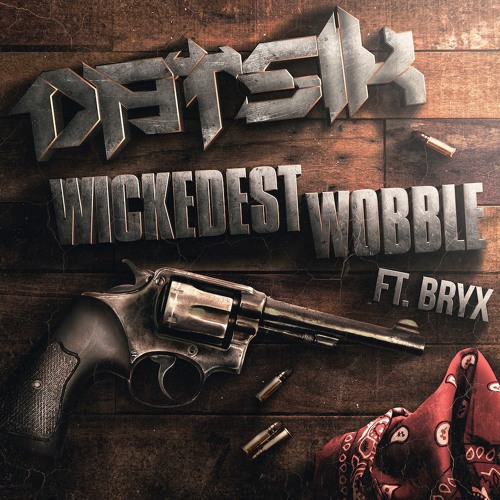 Datsik - Wickedest Wobble (ft. Bryx)