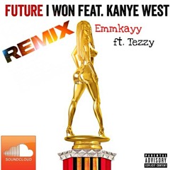 Future ft. Kanye West - I Won ( Tezzy & Emmkay Remix )