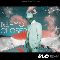 Ne - Yo - Closer (Evo Remix)