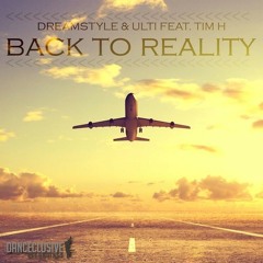 DreamStyle & Ulti Feat. Tim H. - Back To Reality ( Spikes & Slicks Remix Preview )