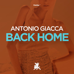 Antonio Giacca - Back Home (Pete Tong PREMIERE On BBC)
