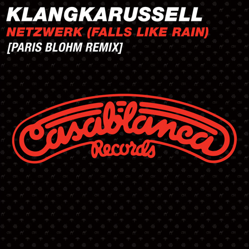 Klangkarussell - Netzwerk (Falls Like Rain) [Paris Blohm Remix] PREVIEW