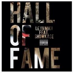 Hall Of Fame - Lejin Man feat. Showkase