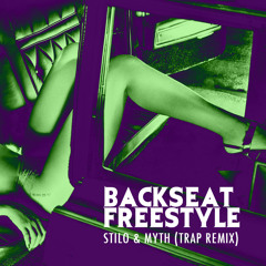 Kendrick Lamar - Backseat Freestyle (Stilo X MYTH Trap Remix)