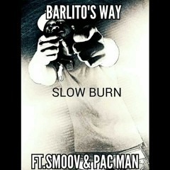 Slow Burn ft Smoov & Pac Man