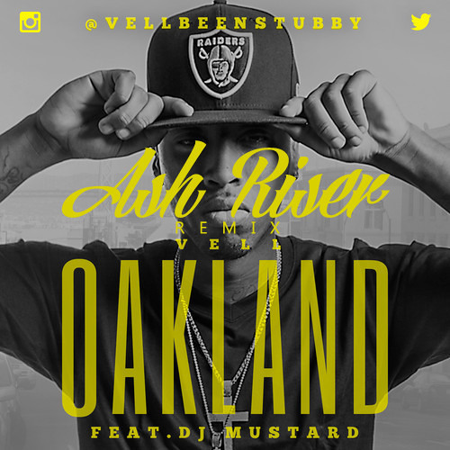 Vell - OAKLAND Feat. DJ Mustard [Ash Riser Trap Remix]