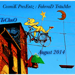 CosmiK PresEntz :FahrraD TrÄuMeR :Aug,2014